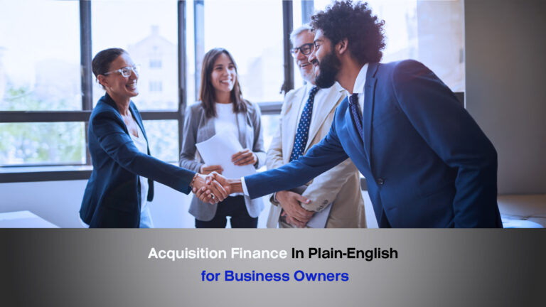 A picture of business people smiling , shaking hands and the title "Acquisition Finance In Plain-English for Business Owners"