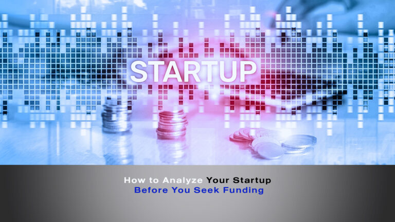 A picture with the word "Startup" and the title "How to Analyze Your Startup Before You Seek Funding"